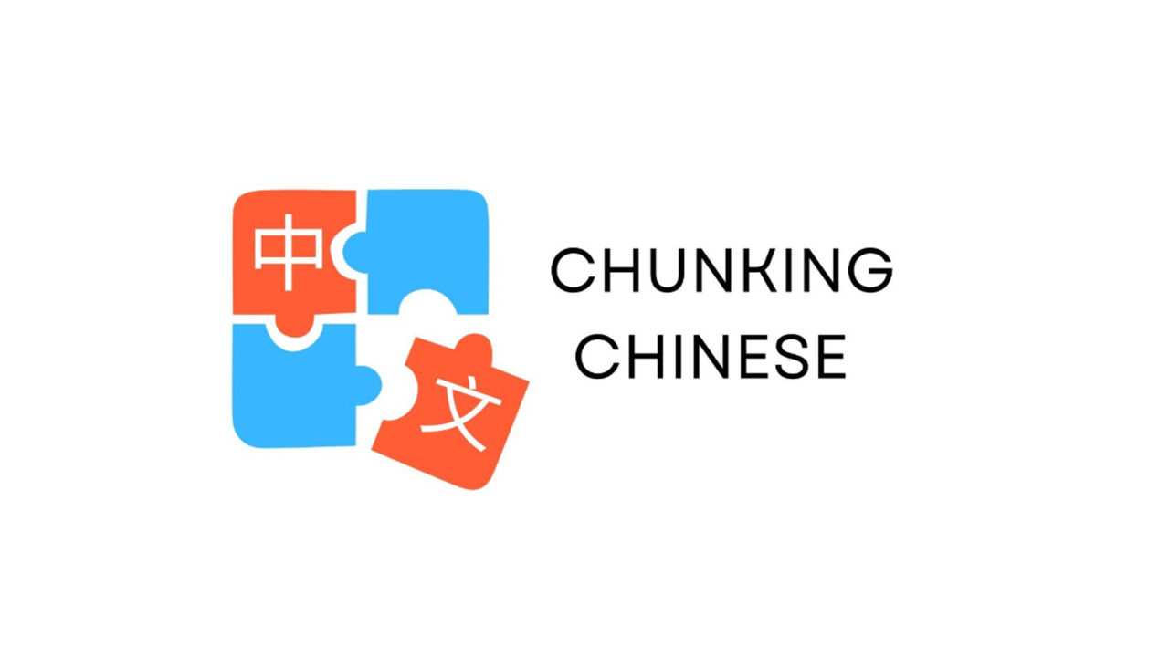 The Chunking Method for Learning Chinese: How to Speak More Fluently Without Memorising Endless Vocabulary